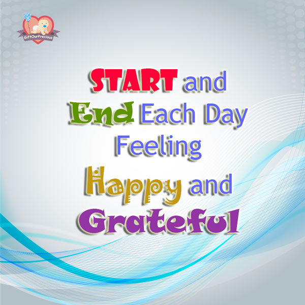 Start and End Each Day Feeling Happy and Grateful