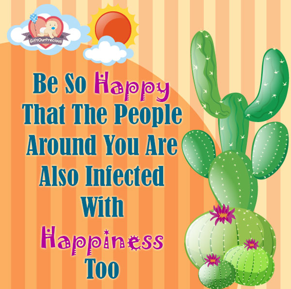 Be So Happy That The People Around You Are Also Infected With Happiness Too