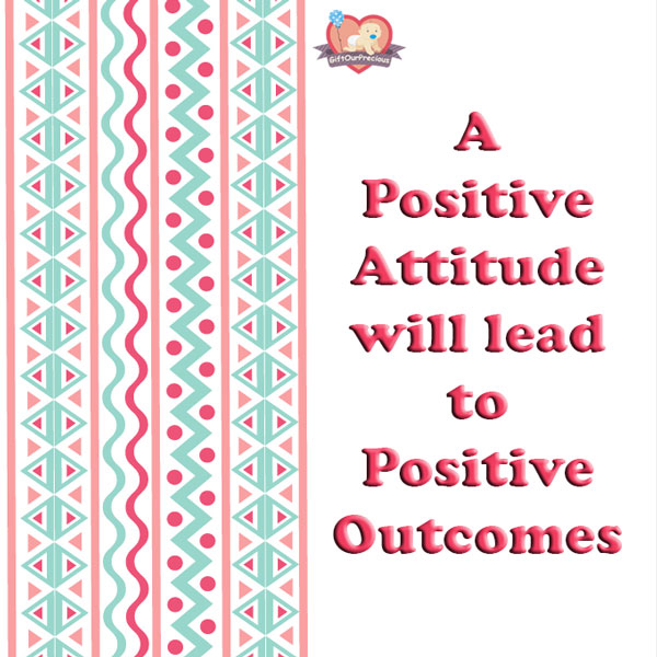A Positive Attitude will lead to Positive Outcomes