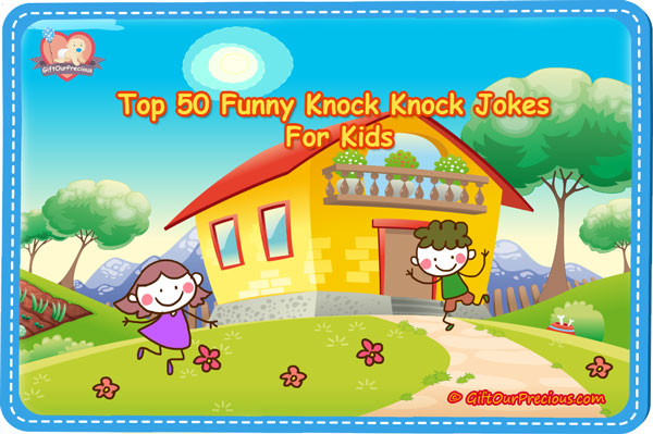Top 50 Funny Knock Knock Jokes for Kids